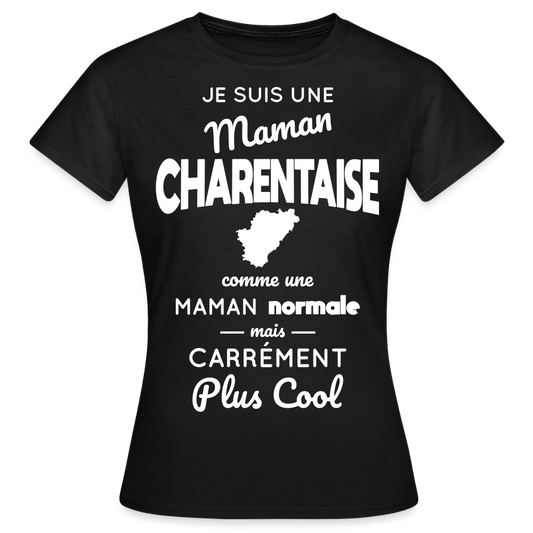 T-shirt Femme - Maman Charentaise plus cool - noir