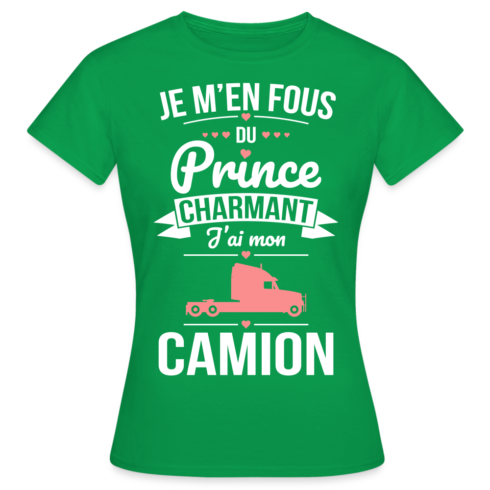 T-shirt Femme - Je m'en fous du prince charmant j'ai mon camion - vert