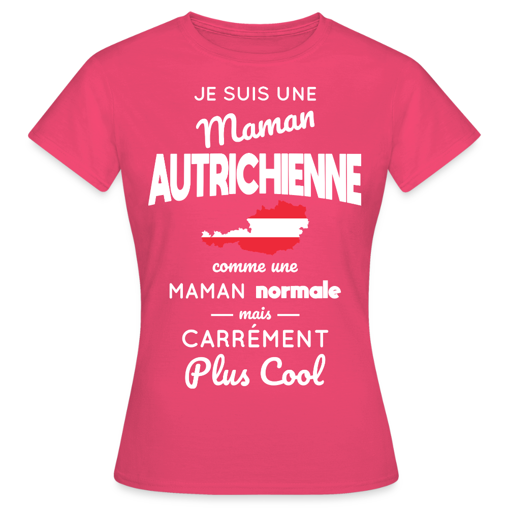 T-shirt Femme - Maman Autrichienne plus cool - rose azalée
