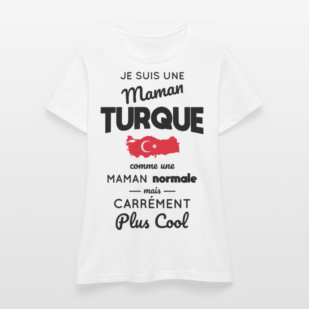 T-shirt Femme - Maman Turque plus cool - blanc