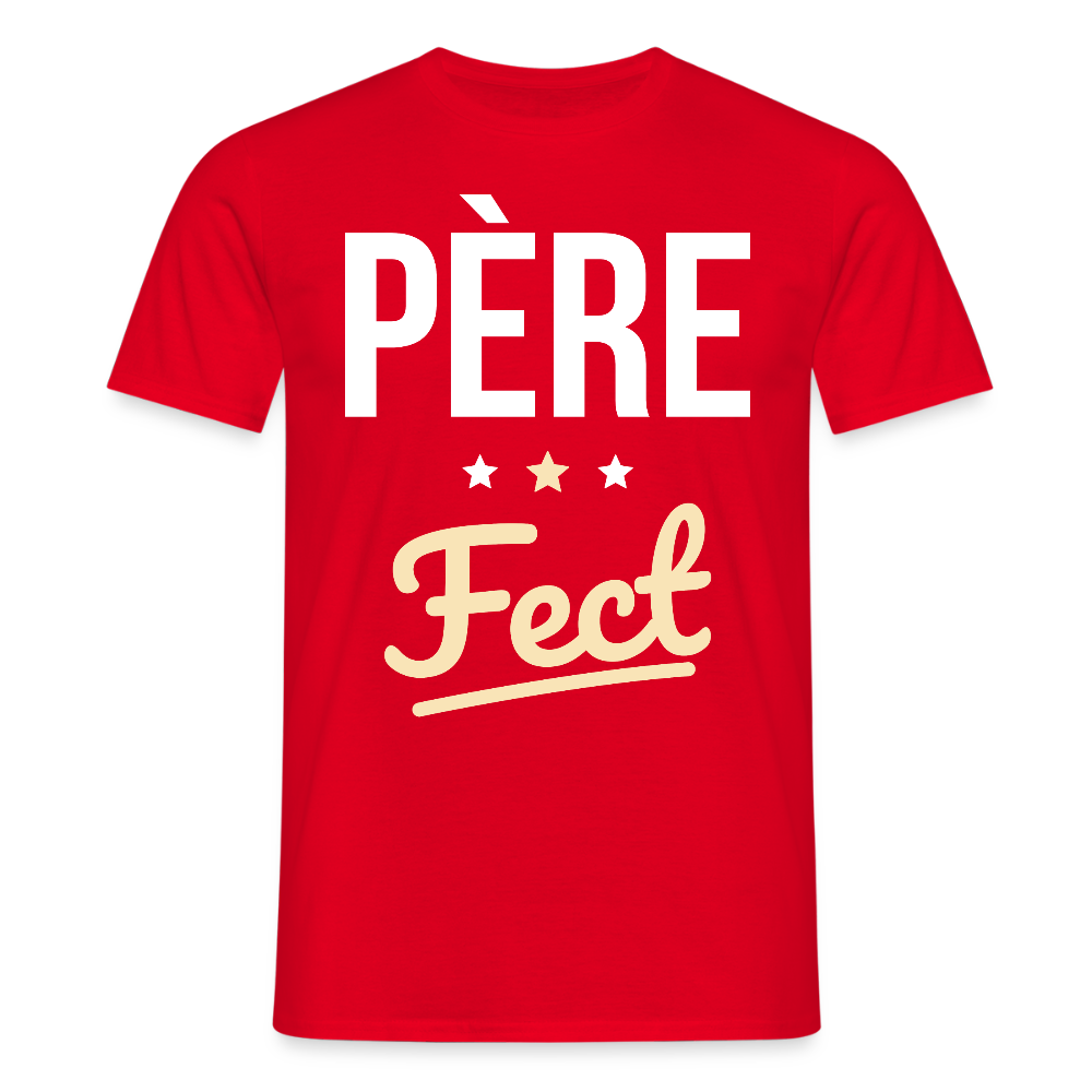T-shirt Homme - Cadeau Papa - Père Fect - rouge