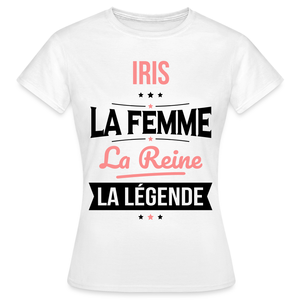 T-shirt Femme - Iris - la Femme - la Reine - la Légende - blanc