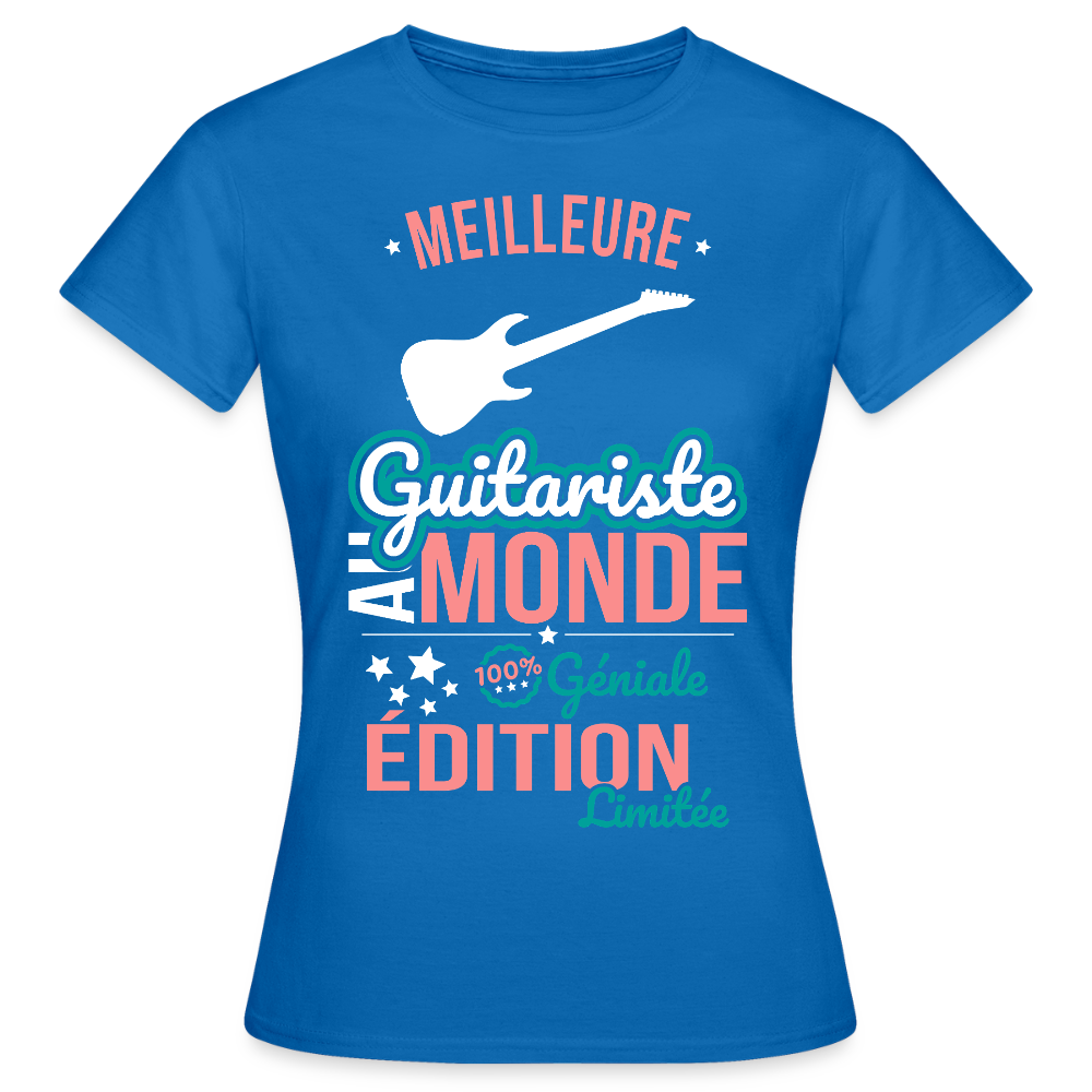 T-shirt Femme - Meilleure Guitariste au monde - 100% géniale - bleu royal