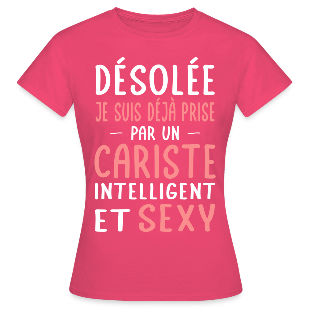 T-shirt Femme - Je suis déjà prise par un cariste intelligent et sexy - rose azalée
