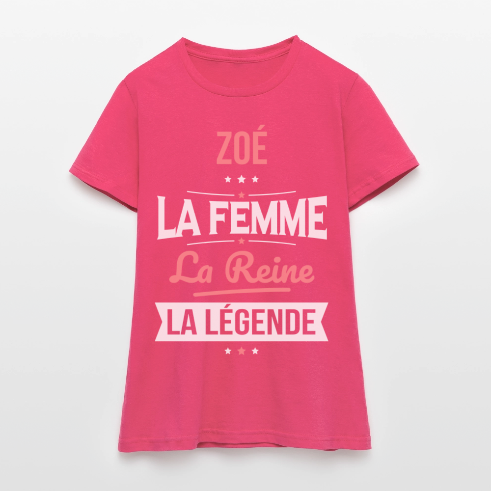 T-shirt Femme - Zoé - la Femme - la Reine - la Légende - rose azalée