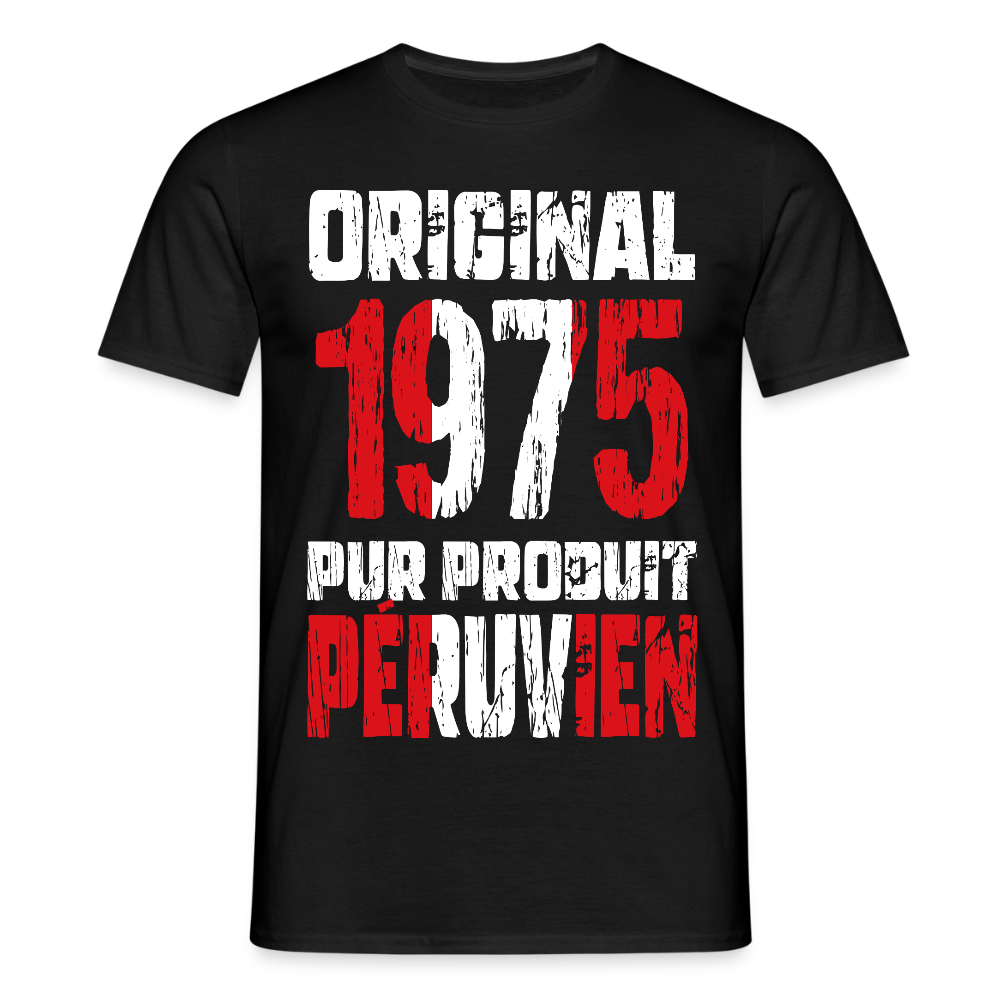 T-shirt Homme - Anniversaire 50 Ans - Original 1975 - Pur produit Péruvien - noir