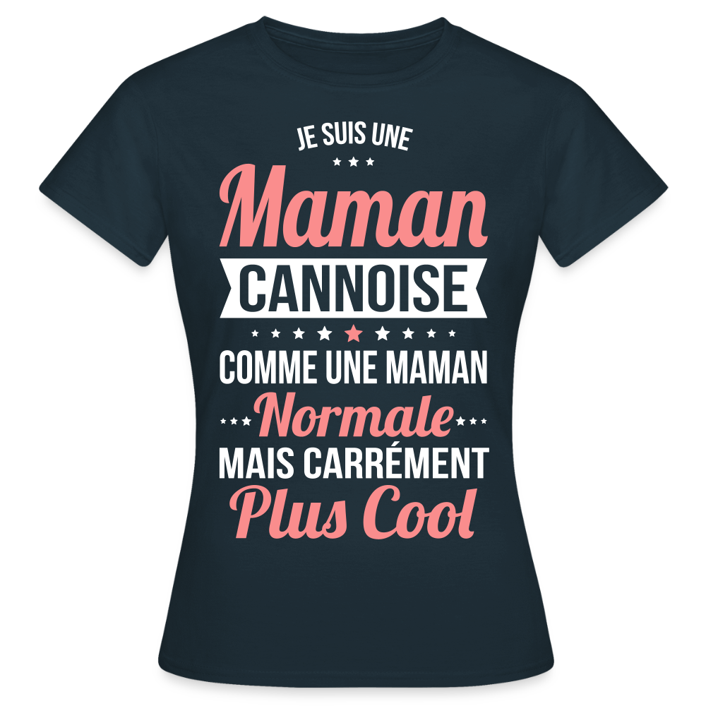 T-shirt Femme - Maman Cannoise plus cool - marine