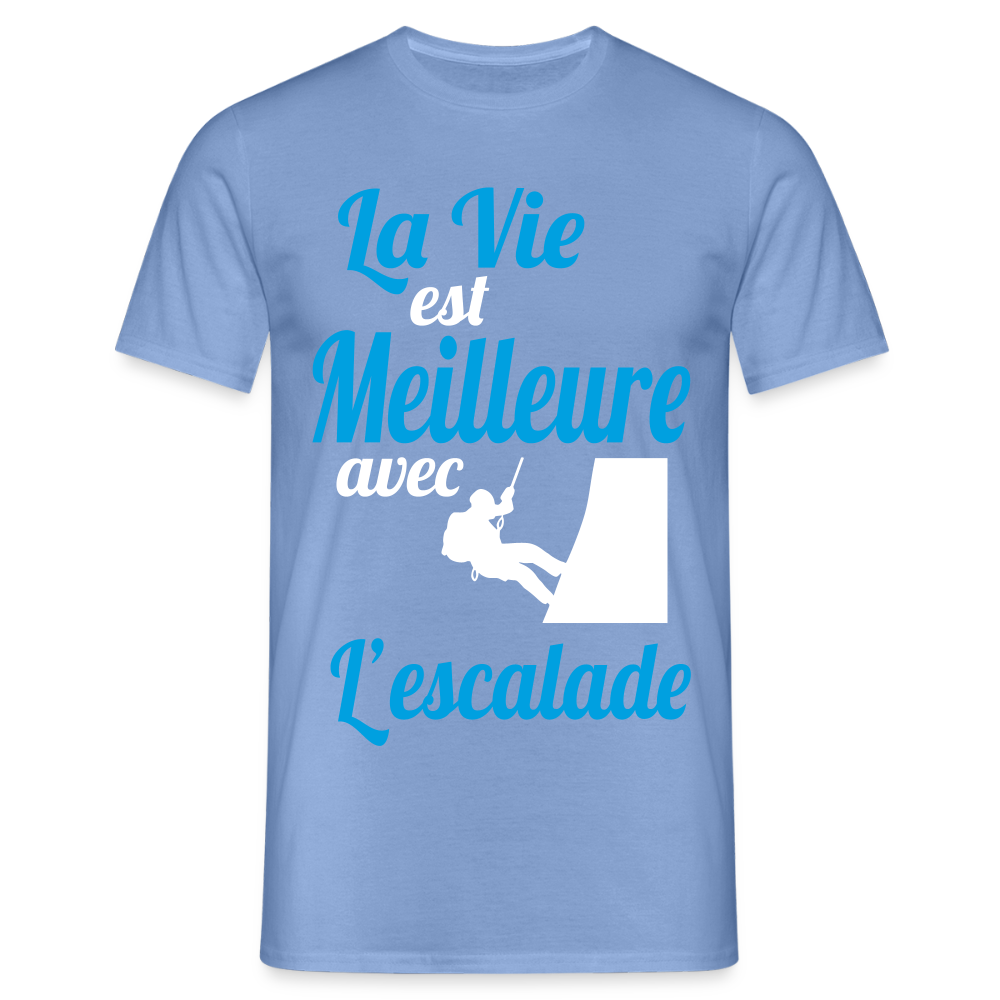 T-shirt Homme - La vie est meilleure avec l'Escalade - carolina blue