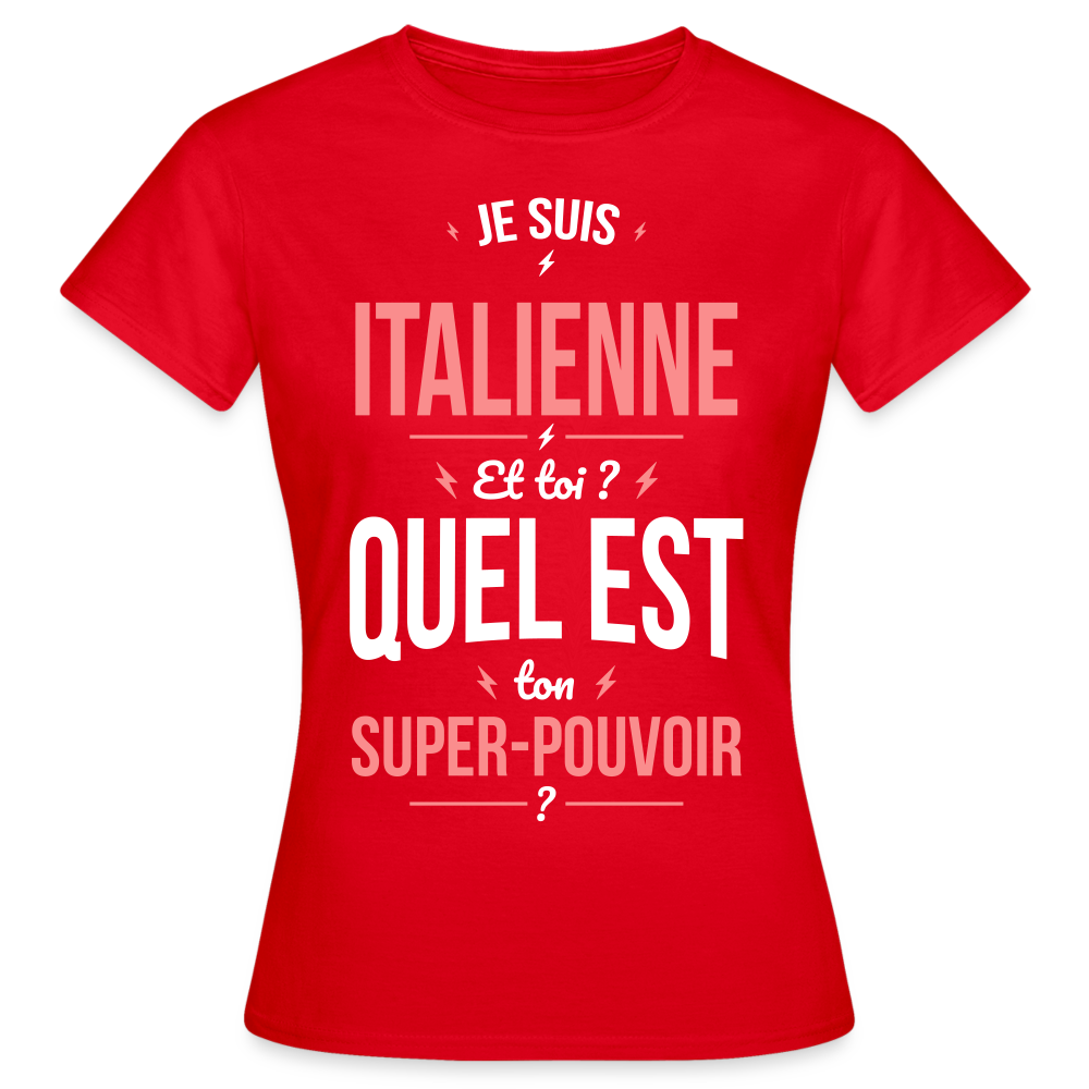 T-shirt Femme - Je suis Italienne - Super-pouvoir - rouge