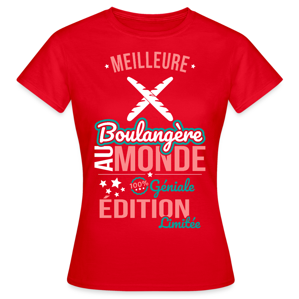 T-shirt Femme - Meilleure Boulangère au monde - 100% géniale - rouge