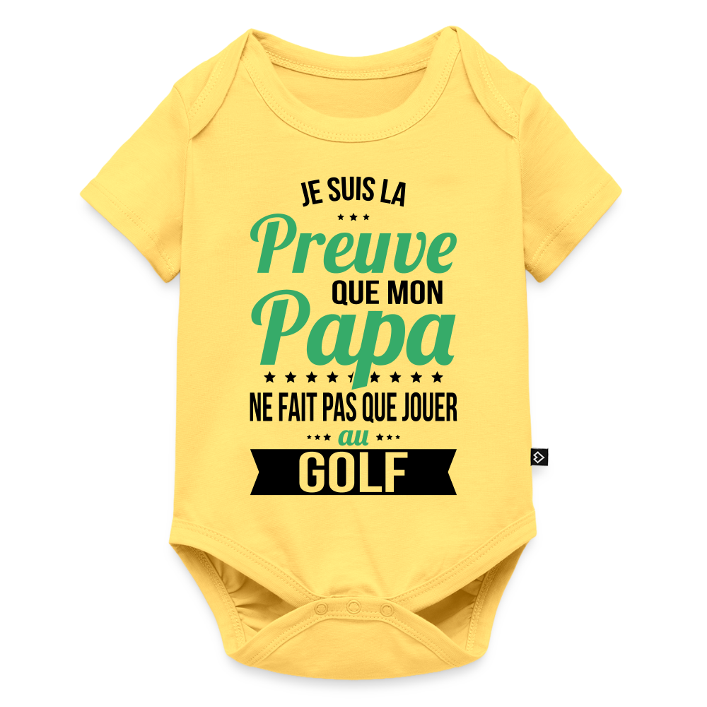 Body Bébé bio manches courtes - Mon Papa Ne Fait Pas Que Jouer Au Golf - jaune pastel