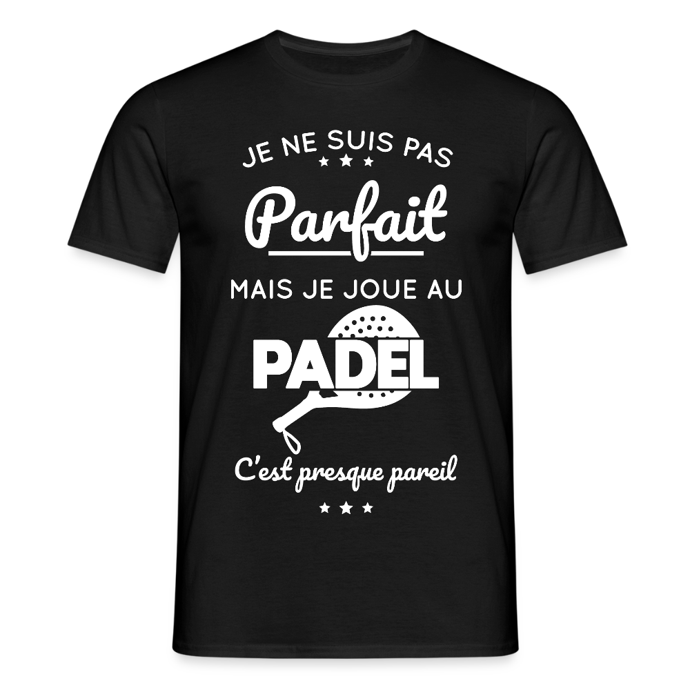 T-shirt Homme - Je Ne Suis Pas Parfait Mais Je Joue Au Padel - noir