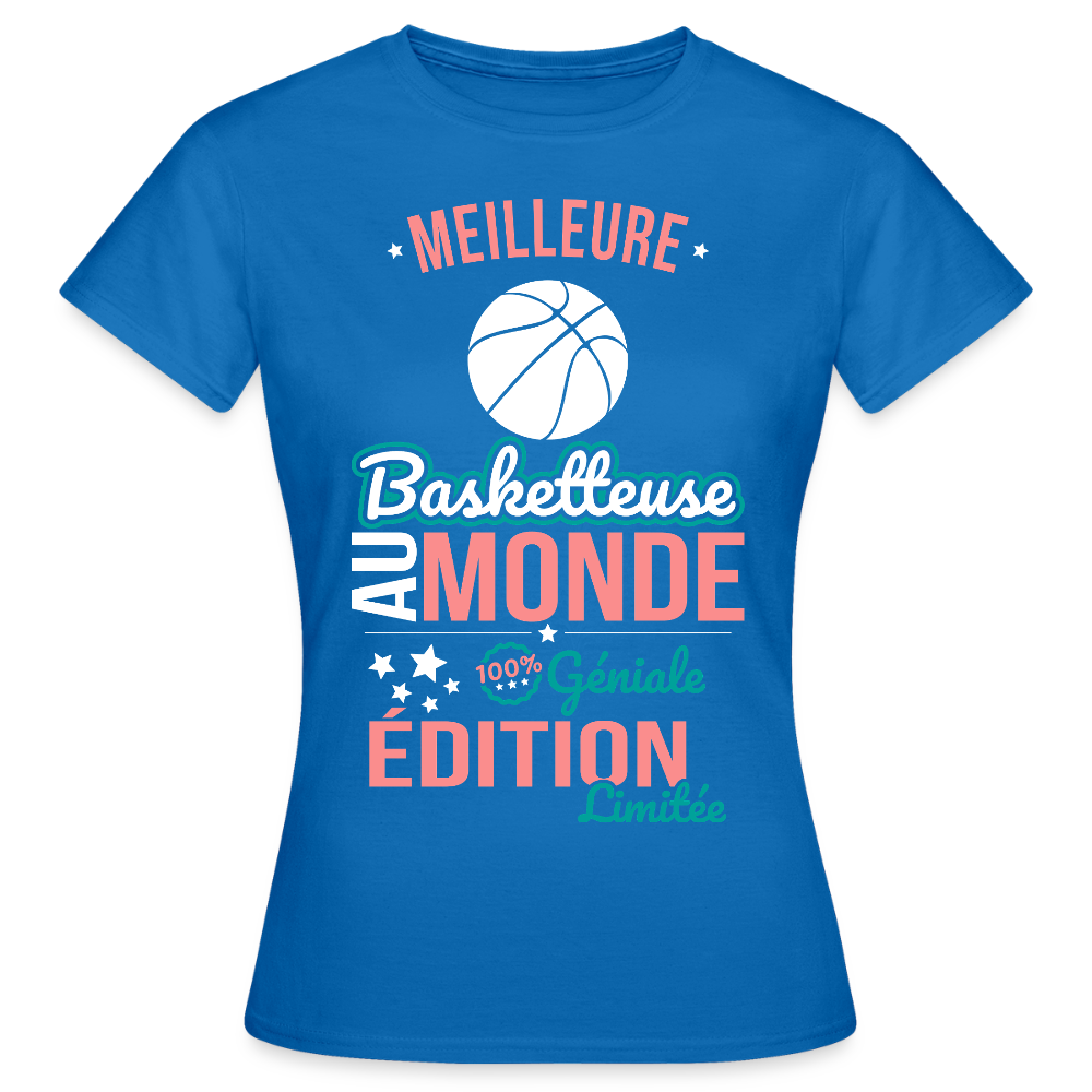 T-shirt Femme - Meilleure Basketteuse au monde - 100% géniale - bleu royal