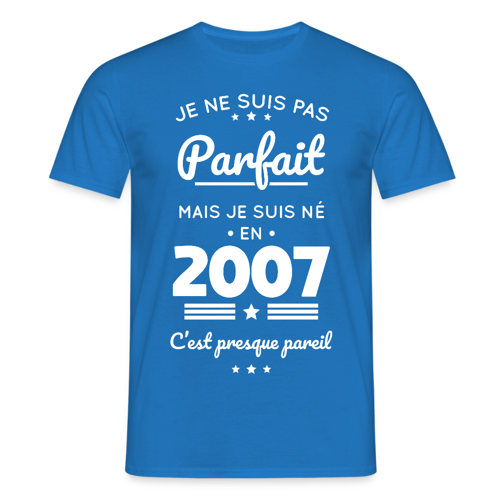 T-shirt Homme - Anniversaire 18 Ans - Pas parfait mais né en 2007 - bleu royal