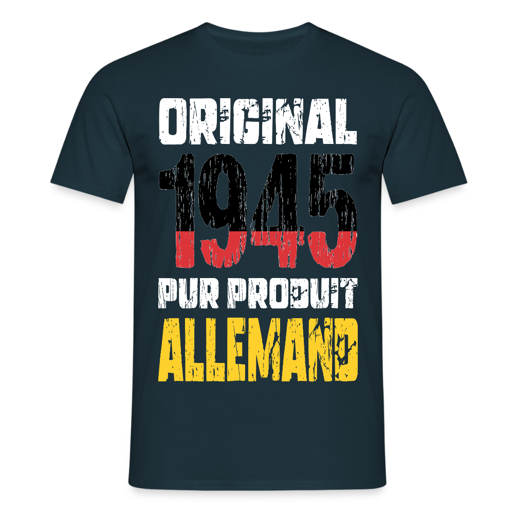 T-shirt Homme - Anniversaire 80 Ans - Original 1945 - Pur produit Allemand - marine