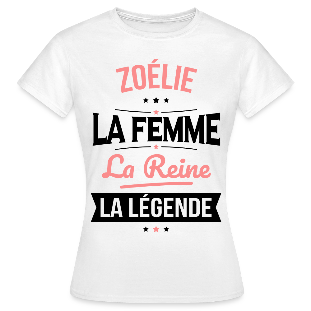T-shirt Femme - Zoélie - la Femme - la Reine - la Légende - blanc