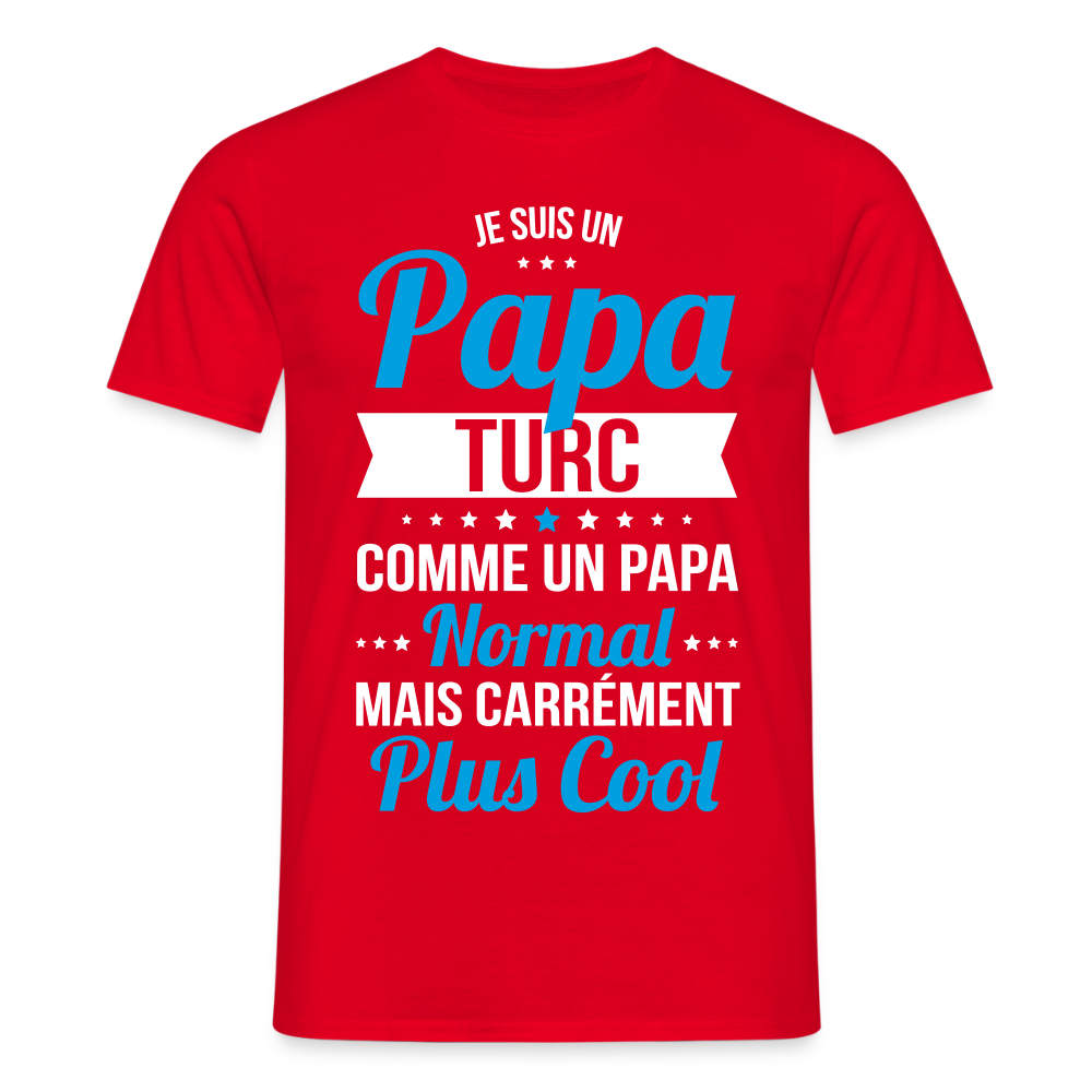 T-shirt Homme - Papa Turc Plus Cool - rouge