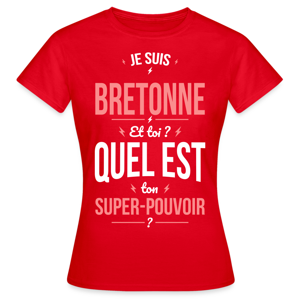 T-shirt Femme - Je suis Bretonne - Super-pouvoir - rouge
