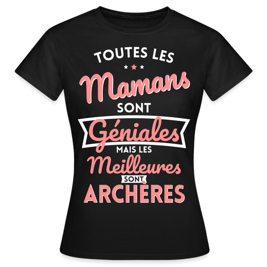 T-shirt Femme -  Mamans géniales - Les meilleures sont archères - noir