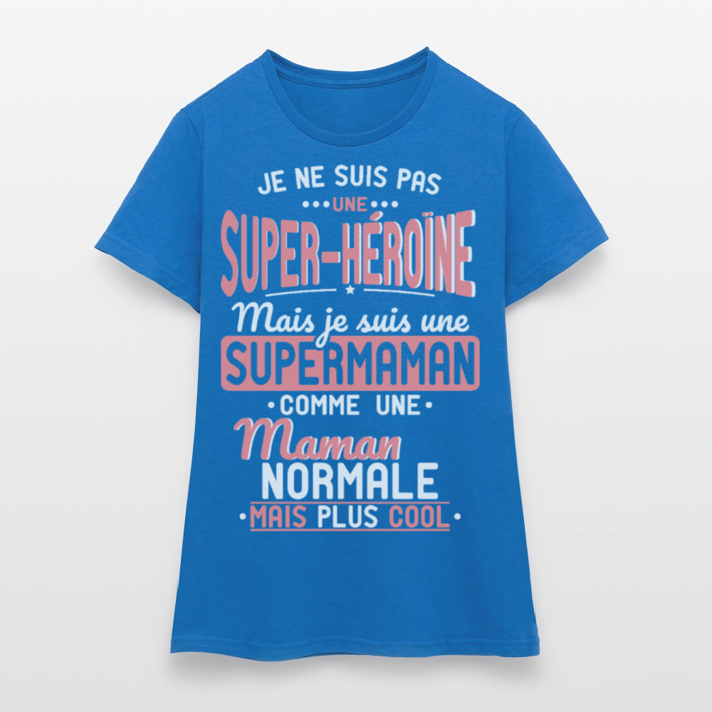 T-shirt Femme - pas une Super-héroïne mais une super Maman - bleu royal