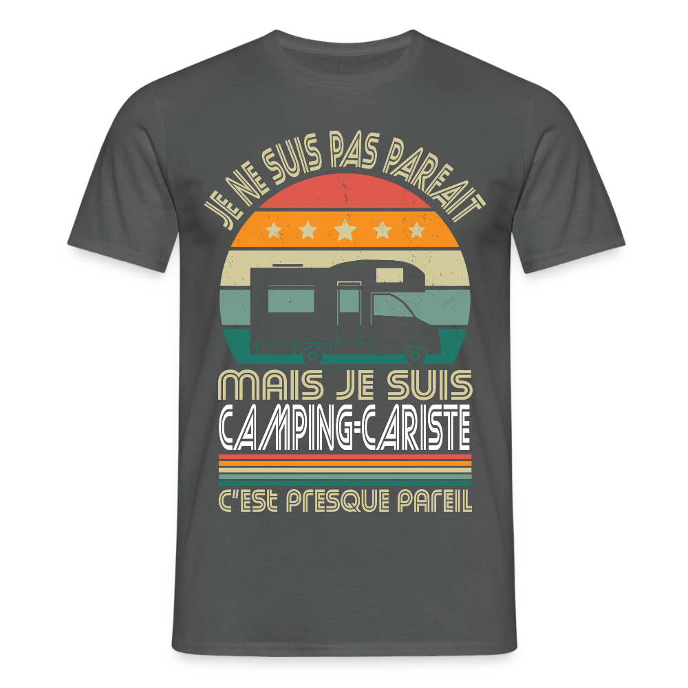 T-shirt Homme - Je ne suis pas parfait mais je suis Camping-Cariste - charbon