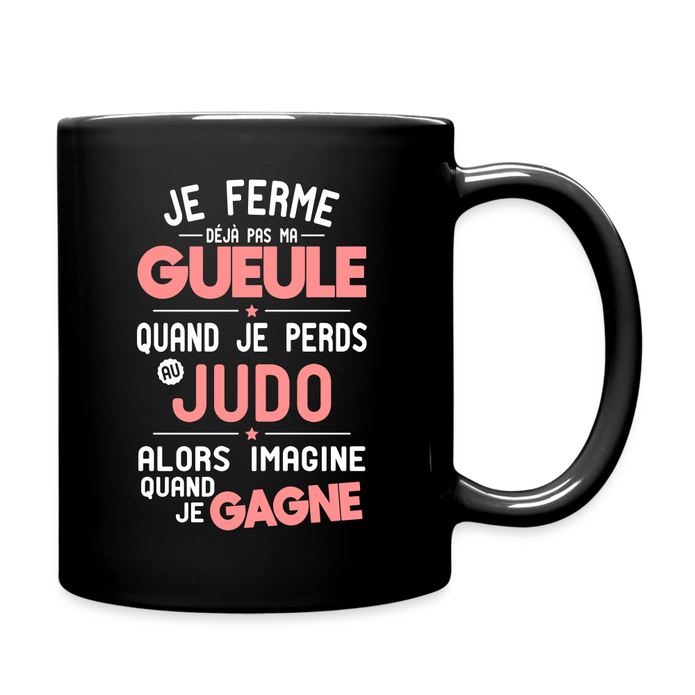 Mug uni - Je ferme pas ma gueule quand je perds au judo - noir