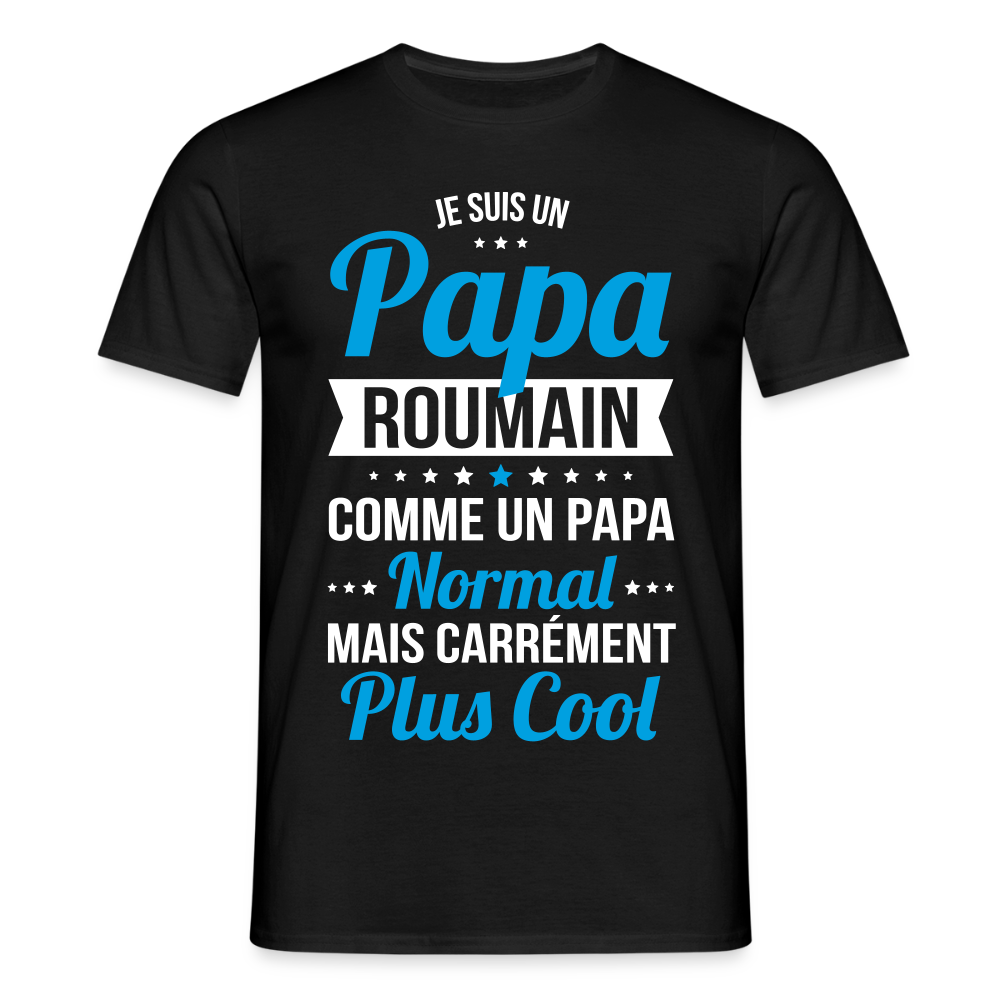 T-shirt Homme - Papa Roumain Plus Cool - noir