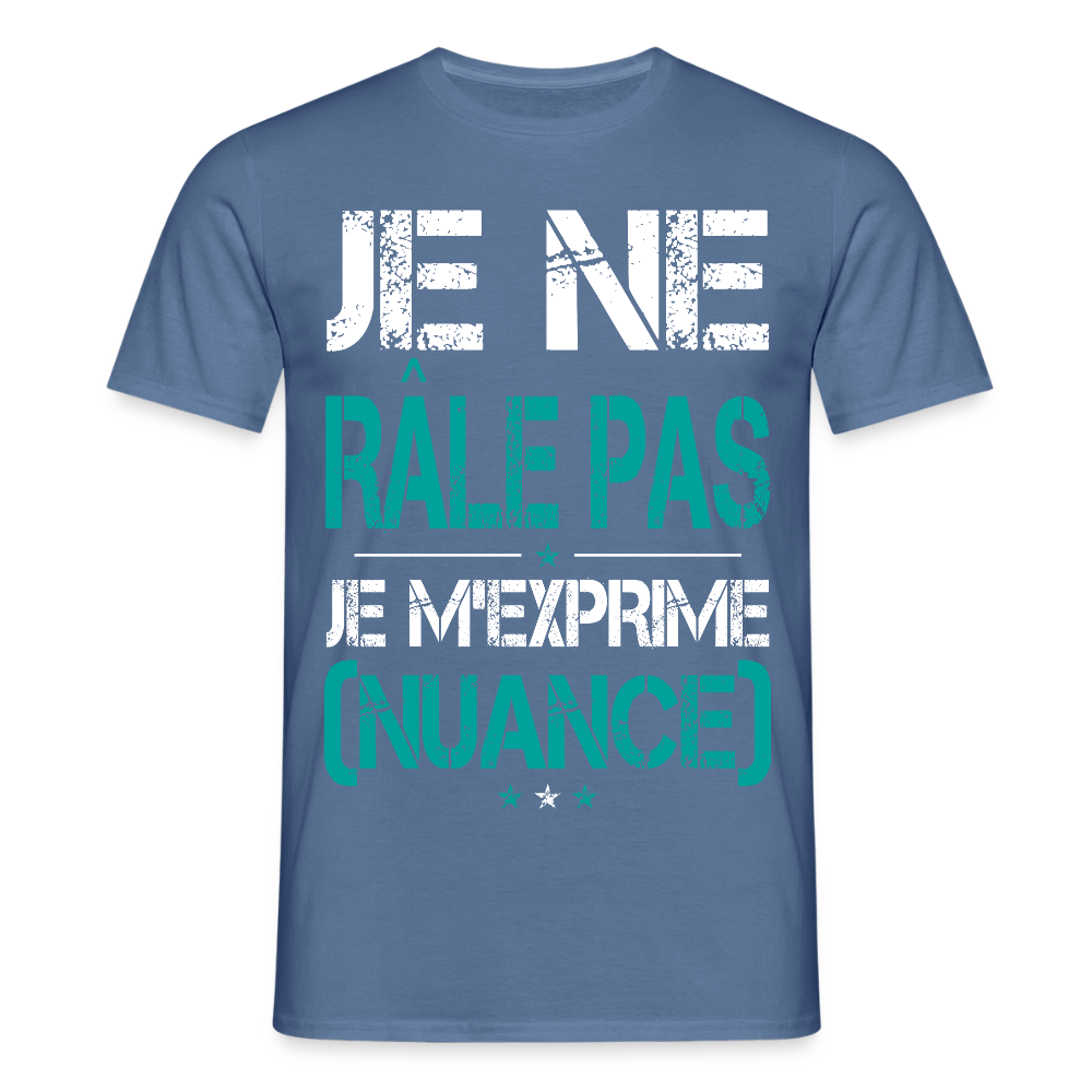 T-shirt Homme - Je ne râle pas je m'exprime - bleu pigeon