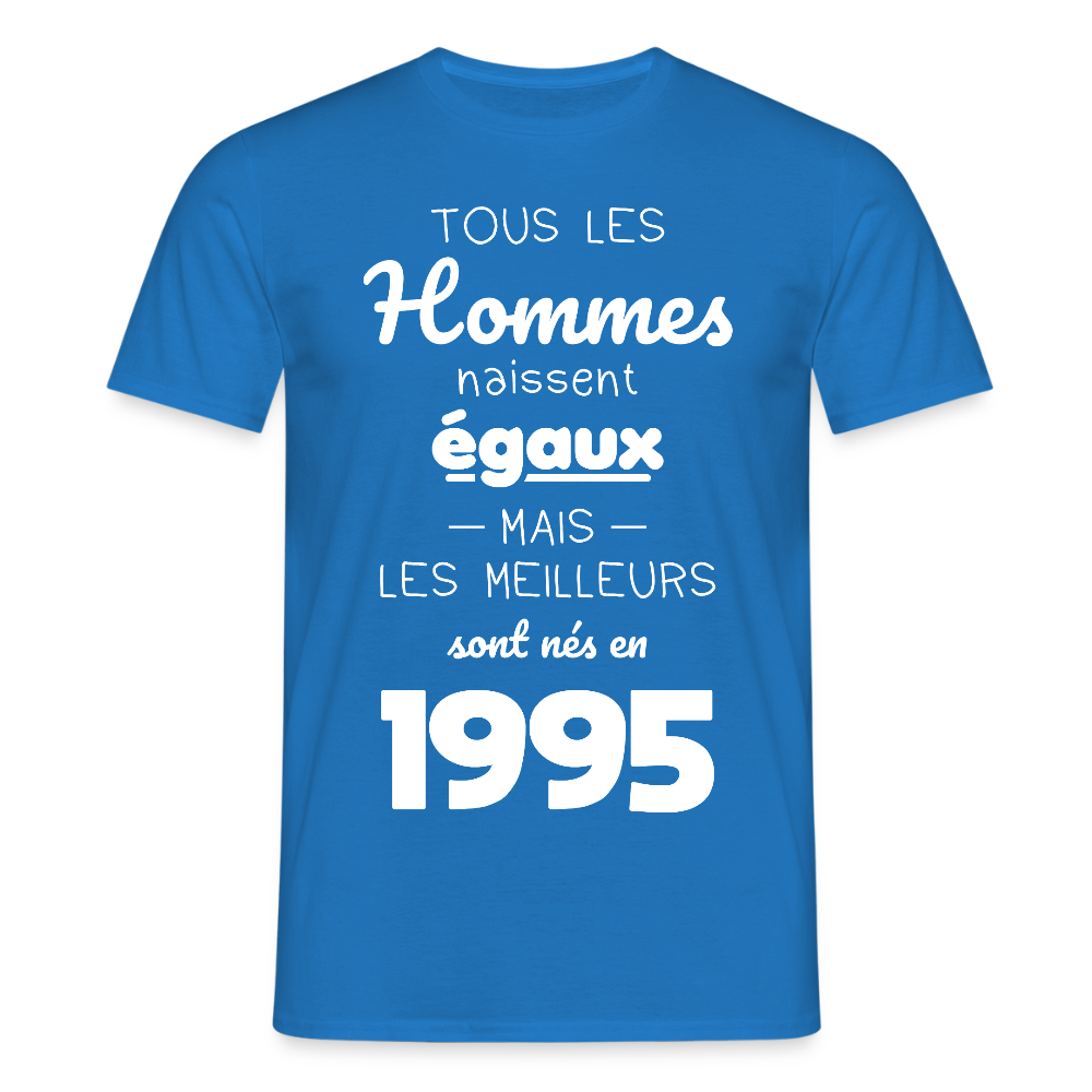 T-shirt Homme - Anniversaire 30 Ans - Les meilleurs sont nés en 1995 - bleu royal