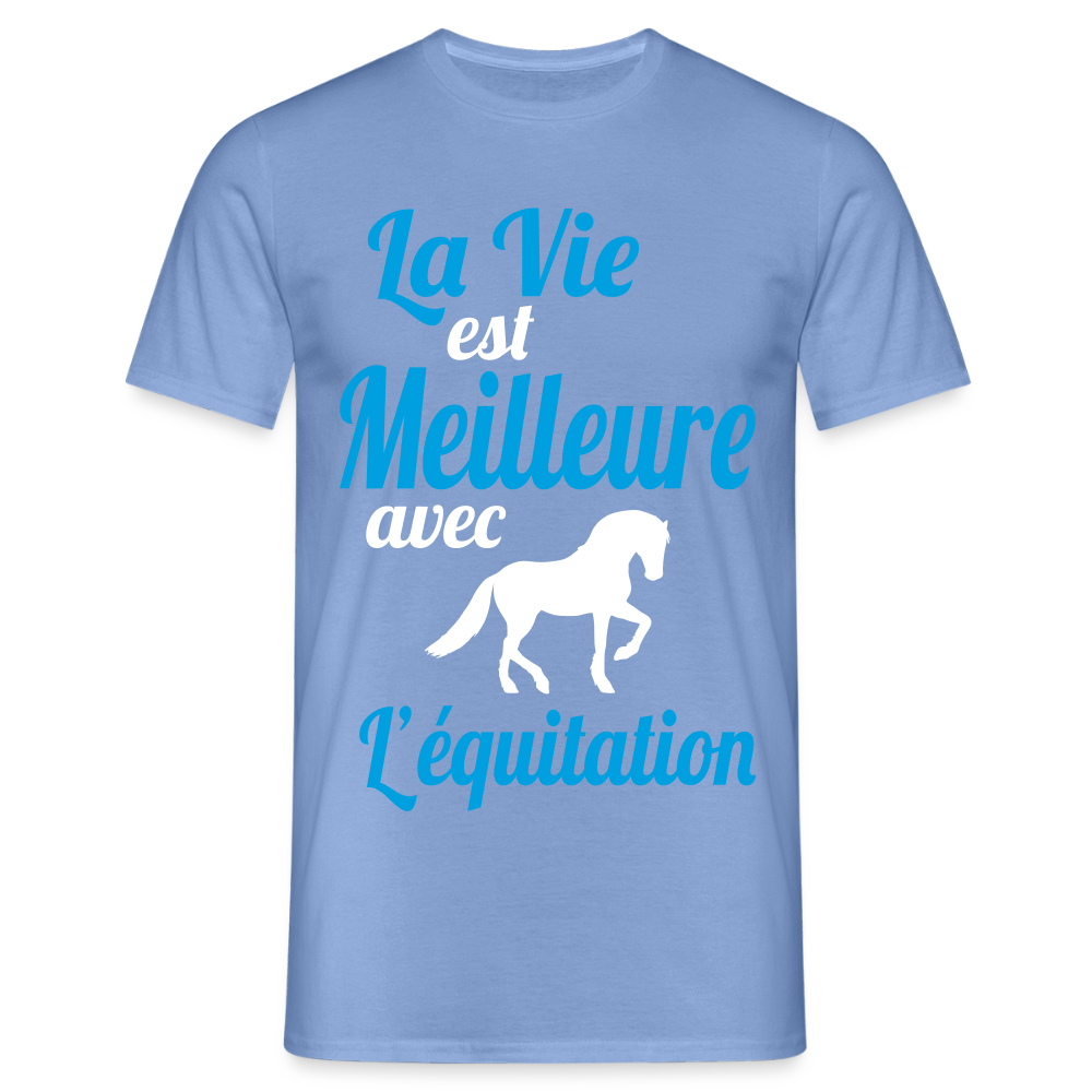 T-shirt Homme - La vie est meilleure avec l'équitation - carolina blue