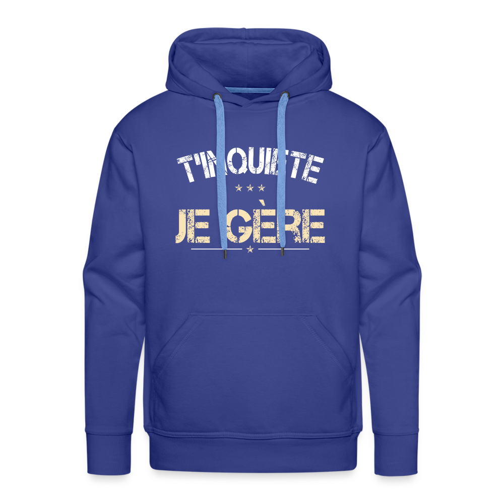 Sweat à capuche Premium Homme - T'inquiète, je gère - bleu royal