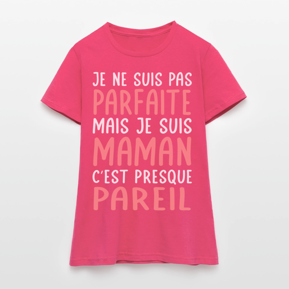 T-shirt Femme - Je ne suis pas parfaite mais je suis Maman - rose azalée