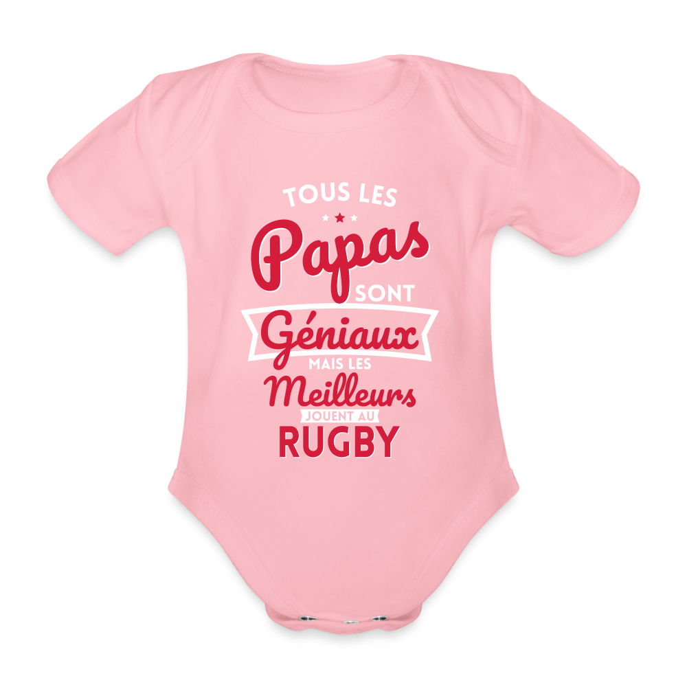 Body Bébé bio manches courtes - Papas géniaux - Les meilleurs jouent au rugby - rose clair