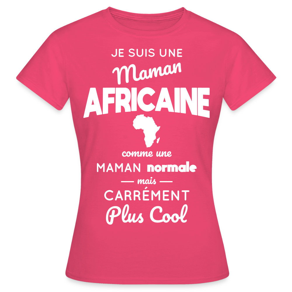 T-shirt Femme - Maman Africaine plus cool - rose azalée