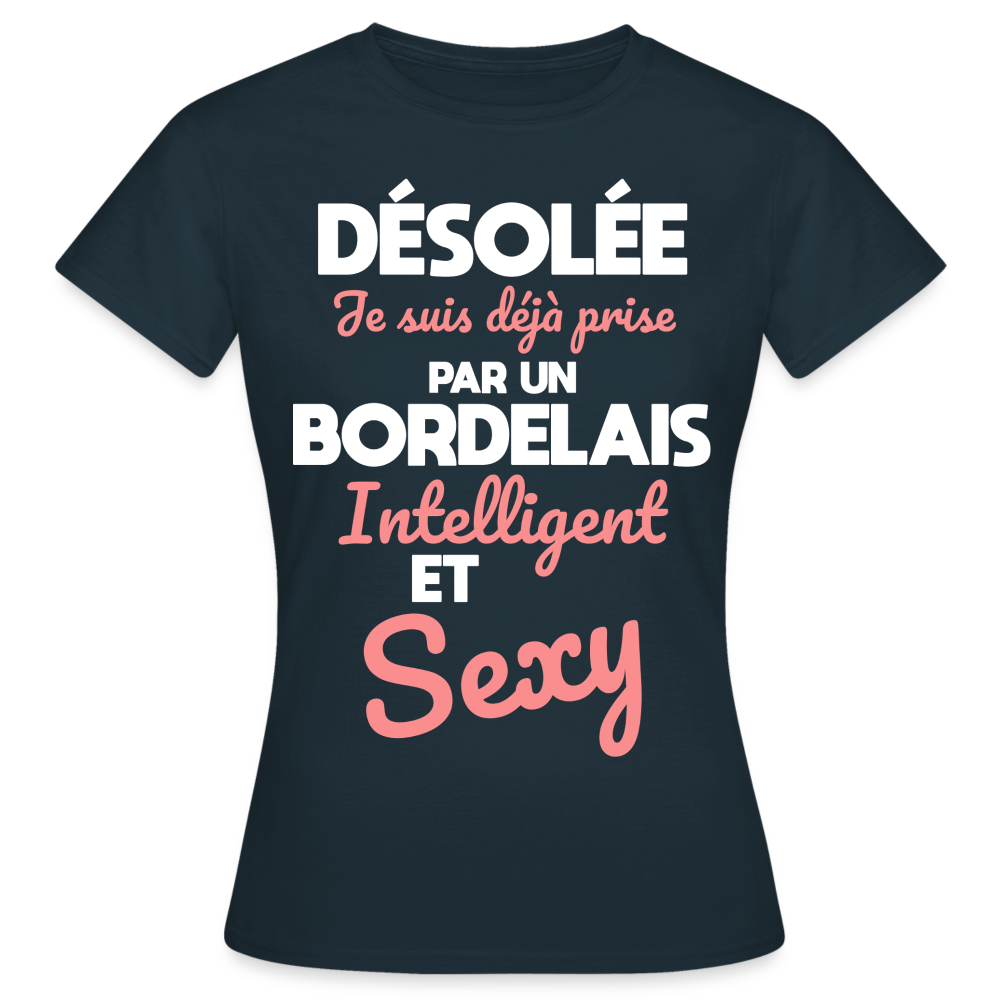 T-shirt Femme - Je suis déjà prise par un Bordelais intelligent et sexy - marine