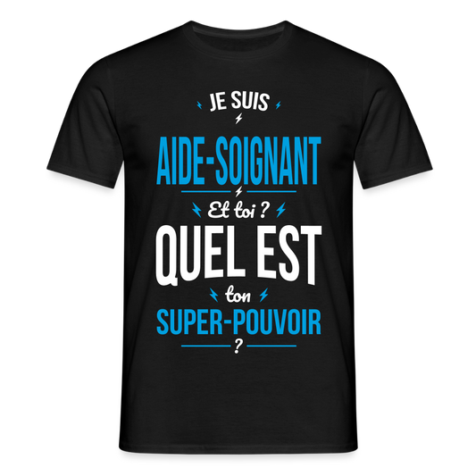 T-shirt Homme - Je suis aide-soignant - Super-pouvoir - noir