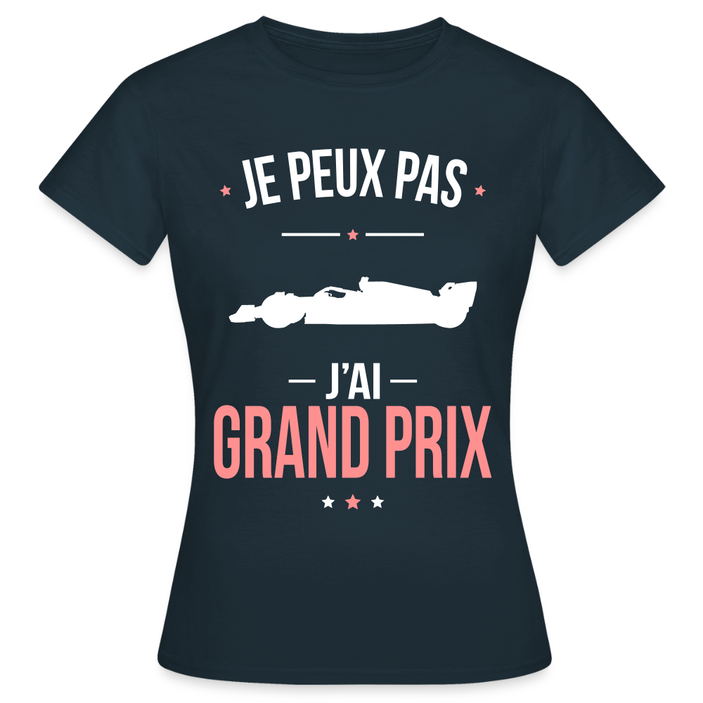 T-shirt Femme - Je peux pas j'ai Grand Prix - marine