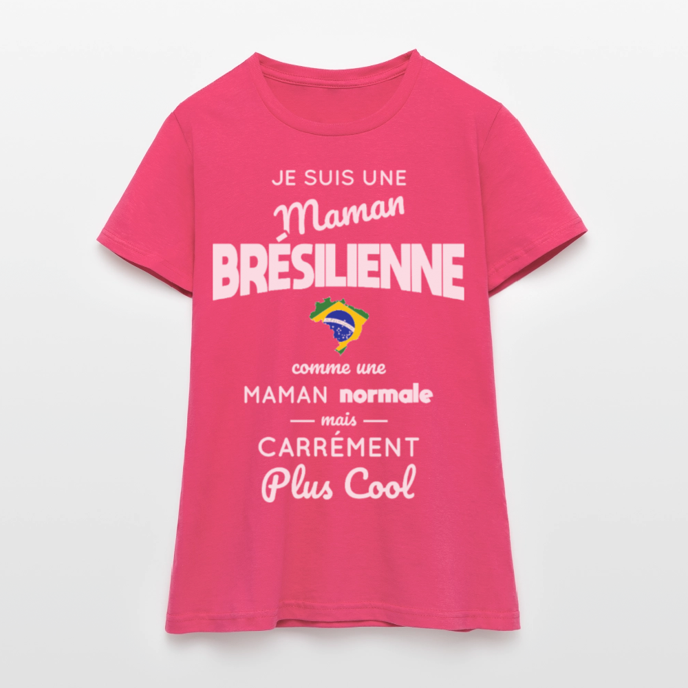 T-shirt Femme - Maman Brésilienne plus cool - rose azalée