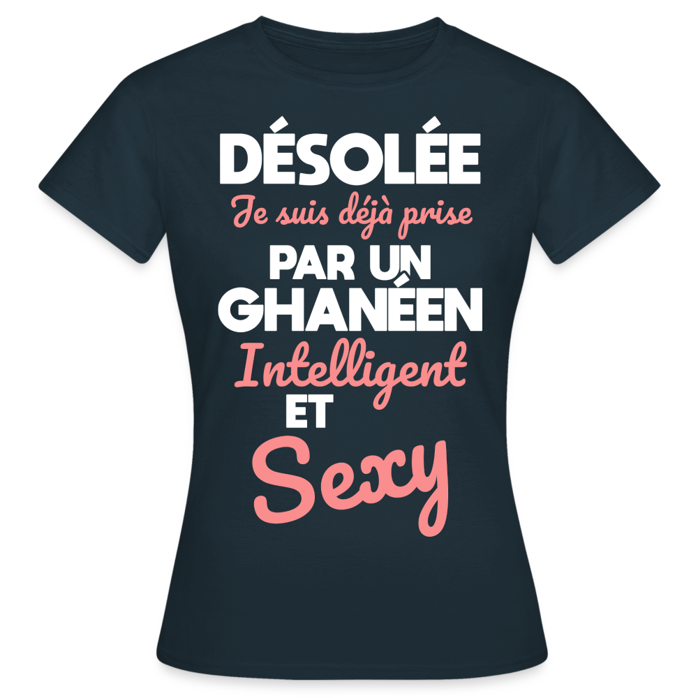 T-shirt Femme - Je suis déjà prise par un Ghanéen intelligent et sexy - marine