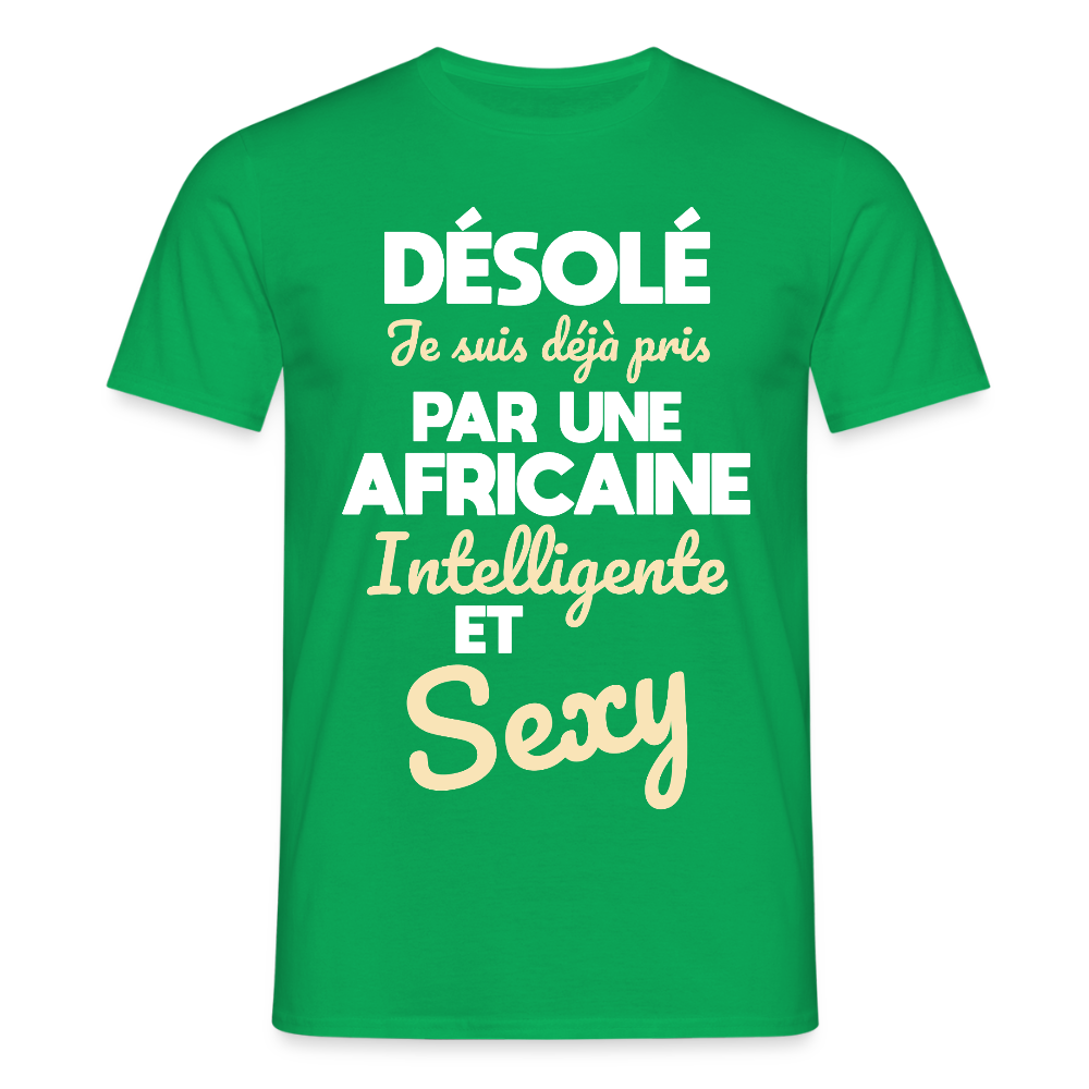 T-shirt Homme - Je suis déjà pris par une Africaine intelligente et sexy - vert