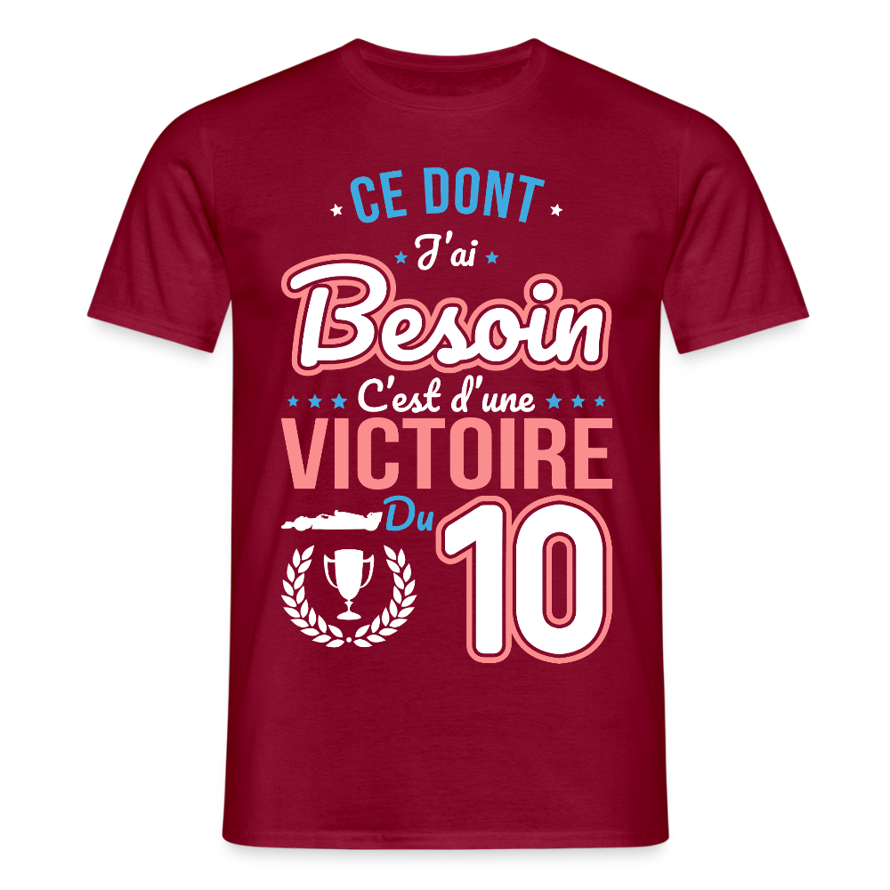 T-shirt Homme - Ce dont j'ai besoin c'est d'une victoire du 10 - rouge brique