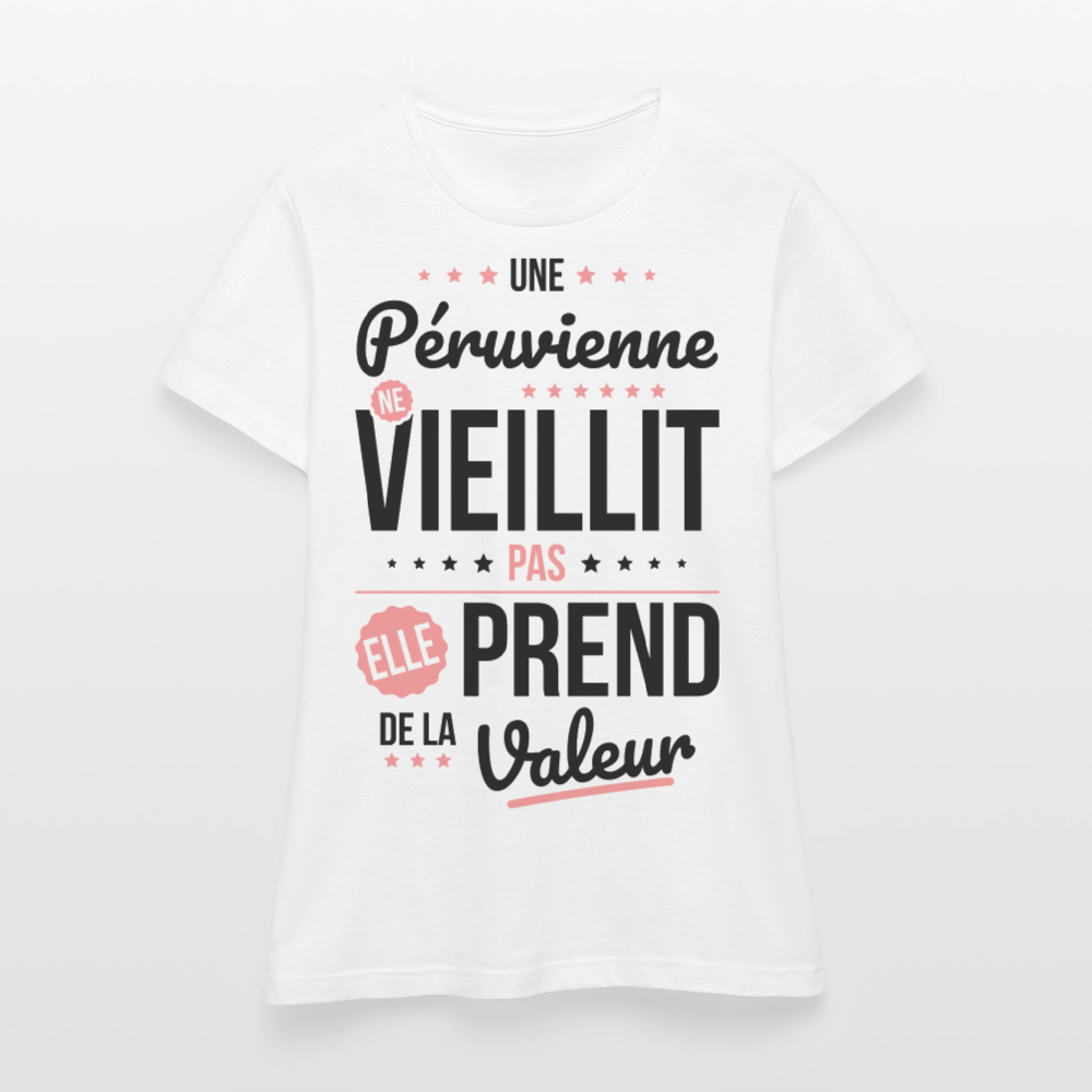 T-shirt Femme - Une Péruvienne ne vieillit pas - blanc