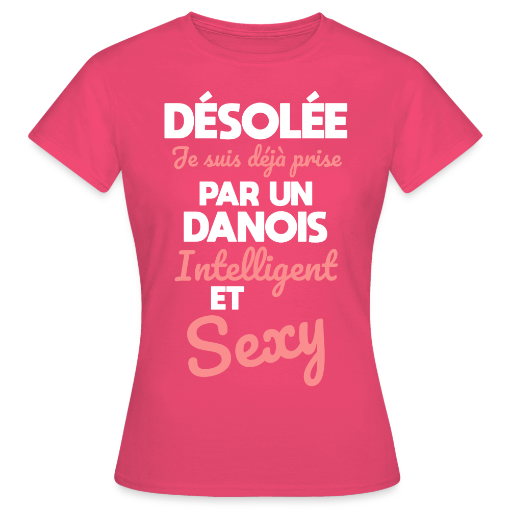 T-shirt Femme - Je suis déjà prise par un Danois intelligent et sexy - rose azalée