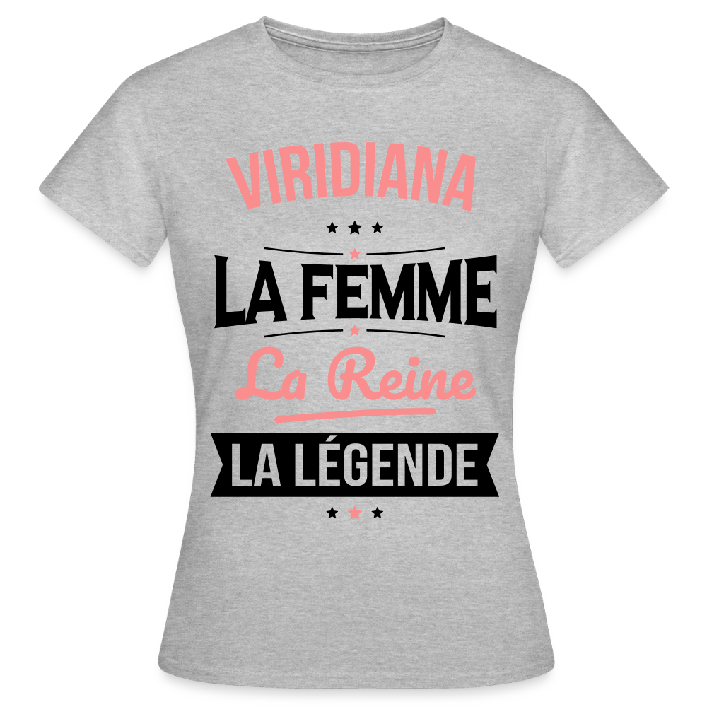 T-shirt Femme - Viridiana - la Femme - la Reine - la Légende - gris chiné