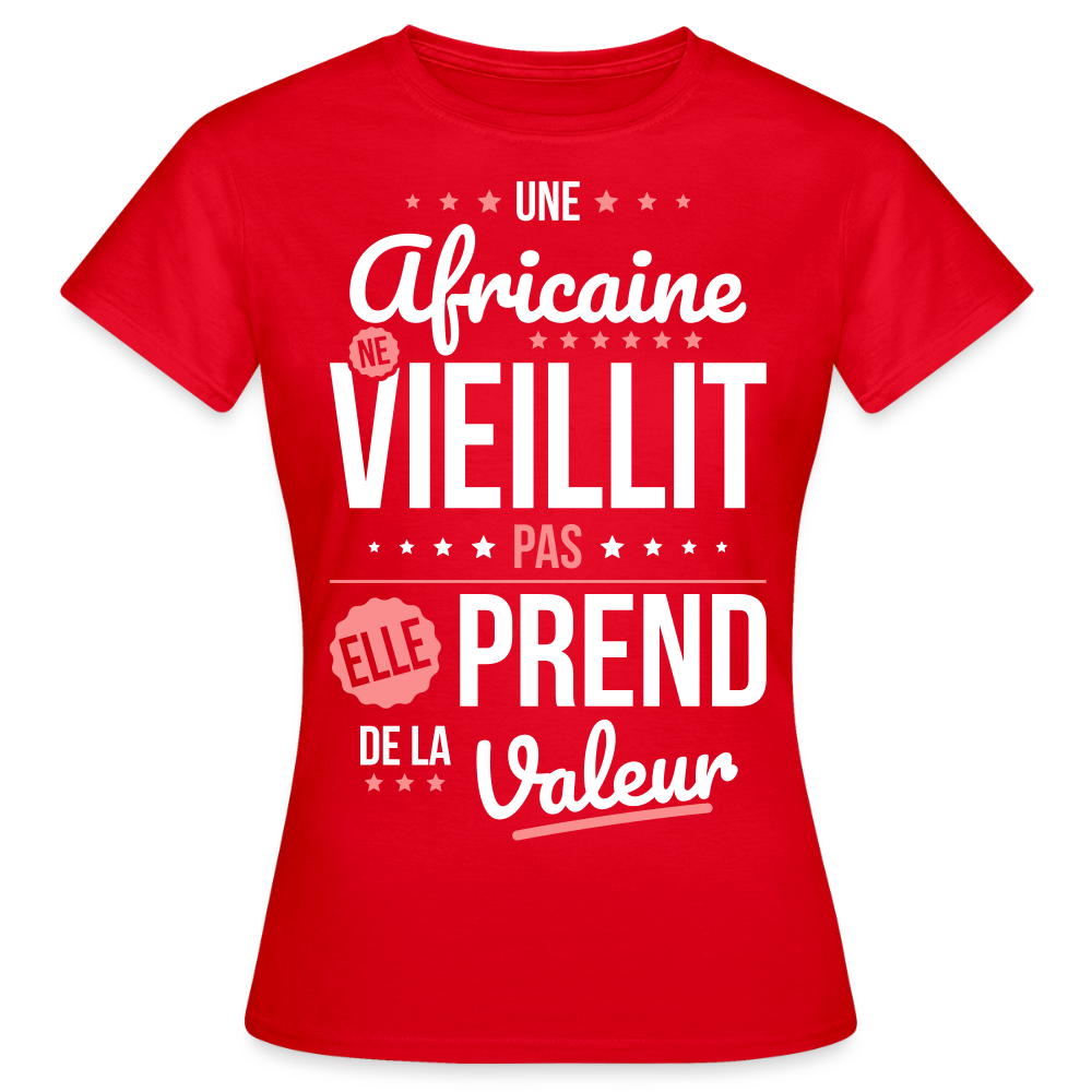 T-shirt Femme - Une Africaine ne vieillit pas - rouge