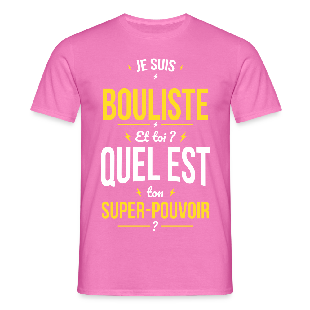 T-shirt Homme - Je suis bouliste - Super-pouvoir - rose
