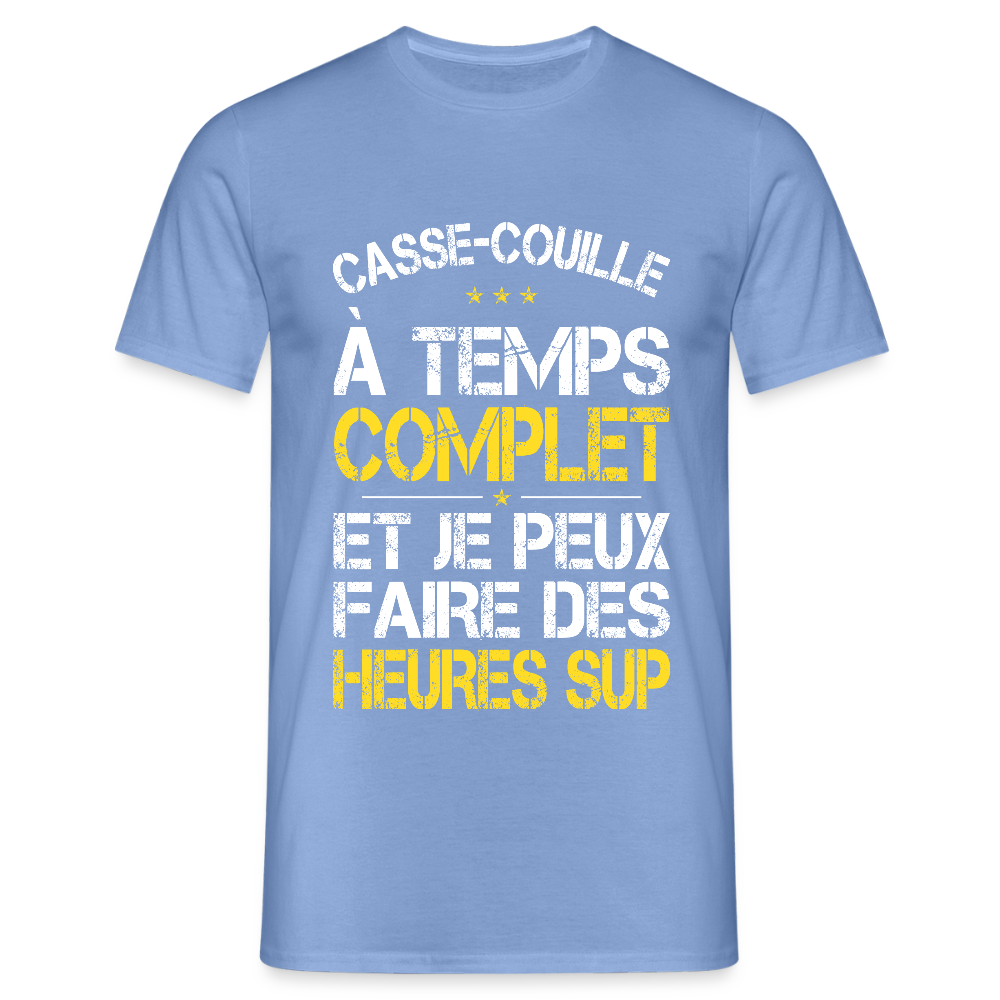 T-shirt Homme - Casse-couille à temps complet - carolina blue
