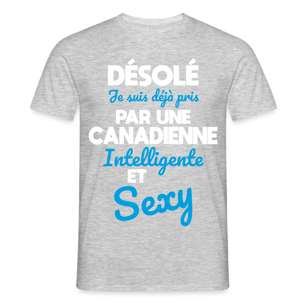 T-shirt Homme - Je suis déjà pris par une Canadienne intelligente et sexy - gris chiné