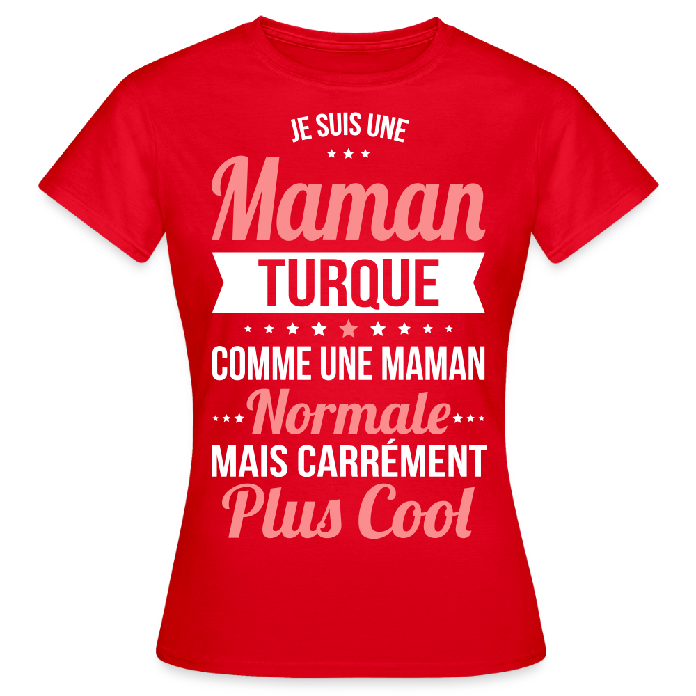 T-shirt Femme - Maman Turque plus cool - rouge