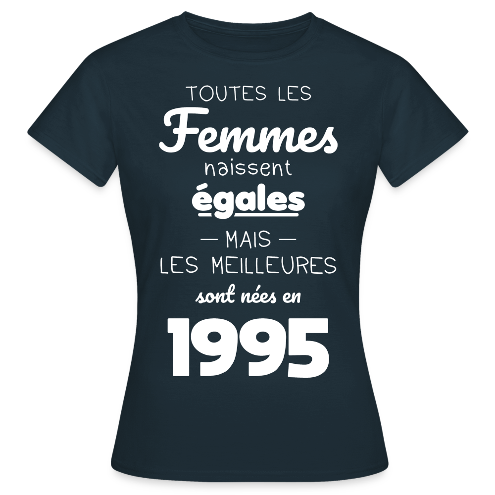 T-shirt Femme - Anniversaire 30 Ans - Les meilleures sont nées en 1995 - marine